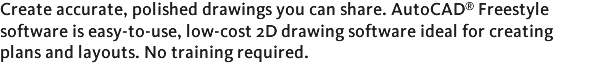 Simple CAD software that allows you to create and share accurate, polished 2D drawings and sketches.