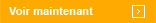 Voir maintenant